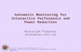 Krisztián Flautner - manowar@engin.umich.edu Automatic Monitoring for Interactive performance and Power Reduction 1 Automatic Monitoring for Interactive.