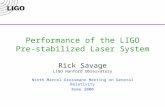 Performance of the LIGO Pre-stabilized Laser System Rick Savage LIGO Hanford Observatory Ninth Marcel Grossmann Meeting on General Relativity Rome 2000.