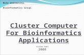 Cluster Computer For Bioinformatics Applications Nile University, Bioinformatics Group. Hisham Adel 2008.