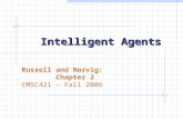 Intelligent Agents Russell and Norvig: Chapter 2 CMSC421 – Fall 2006.