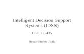 Intelligent Decision Support Systems (IDSS) CSE 335/435 Héctor Muñoz-Avila.