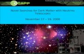 November 17, 2008Carsten Rott - Novel Searches for Dark Matter 1 Novel Searches for Dark Matter with Neutrino Telescopes November 17 – 19, 2008.