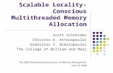 Scalable Locality- Conscious Multithreaded Memory Allocation Scott Schneider Christos D. Antonopoulos Dimitrios S. Nikolopoulos The College of William.