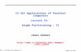 CS267 L15 Graph Partitioning II.1 Demmel Sp 1999 CS 267 Applications of Parallel Computers Lecture 15: Graph Partitioning - II James Demmel demmel/cs267_Spr99.