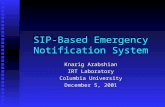 SIP-Based Emergency Notification System Knarig Arabshian IRT Laboratory Columbia University December 5, 2001.
