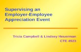 Supervising an Employer-Employee Appreciation Event Tricia Campbell & Lindsey Heuerman CTE 4923.