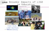 LIGO-G050550-01-W "Colliding Black Holes" Credit: National Center for Supercomputing Applications (NCSA) Broader Impacts of LIGO in Education Fred Raab,