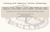 Teaching with Immersive Virtual Archaeology Brian M. Slator, Jeffrey T. Clark, James Landrum III, Aaron Bergstrom, Justin Hawley, Eunice Johnston, and.