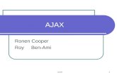AJAX 1 Ronen Cooper Roy Ben-Ami. AJAX2 Contents What’s Ajax? Classic Model Vs. Ajax Model Defining Ajax XHTML, DOM, XML, XMLHttpRequest, JavaScript Advantages.