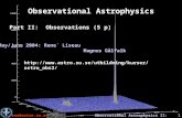 Rene@astro.su.se Observational Astrophysics II: May-June, 20041 Observational Astrophysics Part II: Observations (5 p) May/June 2004: Rene´ Liseau Magnus.