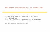 1 Modeldrevet softwareudvikling – 16. november 2004 Design Methods for Reactive Systems, R.J. Wieringa Part IV: Software Specification Methods Jens Bæk.