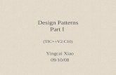 Design Patterns Part I (TIC++V2:C10) Yingcai Xiao 09/10/08.