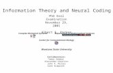 Collaborators: Tomas Gedeon Alexander Dimitrov John P. Miller Zane Aldworth Information Theory and Neural Coding PhD Oral Examination November 29, 2001.
