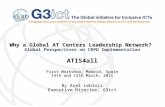 Why a Global AT Centers Leadership Network? Global Perspectives on CRPD Implementation ATIS4all First Workshop, Madrid, Spain 14th and 15th March, 2011.