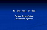 In the name of God Fariba Rezaeetalab Assistant Professor.