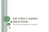 DE-PBS C ADRE M EETING Thursday, September 22, 2011.