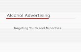 Alcohol Advertising Targeting Youth and Minorities.