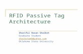 RFID Passive Tag Architecture Shariful Hasan Shaikot Graduate Student shaikotweb@yahoo.com shaikotweb@yahoo.com Oklahoma State University