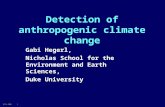 01-12-20001 Detection of anthropogenic climate change Gabi Hegerl, Nicholas School for the Environment and Earth Sciences, Duke University.