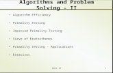 Unit 171 Algorithms and Problem Solving - II Algorithm Efficiency Primality Testing Improved Primality Testing Sieve of Eratosthenes Primality Testing.