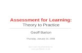 Assessment for Learning: Theory to Practice Geoff Barton Thursday, January 31, 2008.