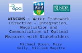 WINCOMS : Water Framework Directive – Integration, Negotiation and Communication of Optimal Measures with Stakeholders Michael Bruen, Mary Kelly, William.