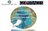 International Polar Year Arctic IPY activities Ongoing cruises 2007 Ongoing cruises 2007 Planned cruises 2008 – 2009 Planned cruises 2008 – 2009.