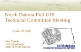 North Dakota Full GIS Technical Committee Meeting October 23, 2006 Bob Nutsch GIS Coordinator State of North Dakota.