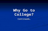 Why Go to College? Continued…. For questions, please contact Zoë Williams at socpr@u.washington.edu or 206-543-1665 Career Discovery Week and the UW Sociology.