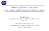 1 NASA Agency Overview NASA’s Vision and Fundamental Physics in Space Paul Hertz Chief Scientist, Science Mission Directorate NASA International Workshop.