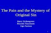 1 The Pain and the Mystery of Original Sin Barry Eichengreen Ricardo Hausmann Ugo Panizza.