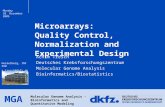 MGA Molecular Genome Analysis - Bioinformatics and Quantitative Modeling Monday 28. December 2005 Microarrays: Quality Control, Normalization and Experimental.