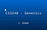 1 CS3240 - Generics L. Grewe 2 What is Generics? Data Structures that contain data (such as lists) are not defined to operate over a specific type of.