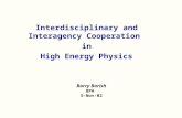 Interdisciplinary and Interagency Cooperation in High Energy Physics Barry Barish BPA 5-Nov-02.