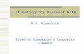 Estimating the Discount Rate P.V. Viswanath Based on Damodaran’s Corporate Finance.