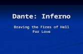 Dante: Inferno Braving the Fires of Hell For Love.