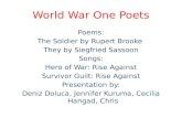 World War One Poets Poems: The Soldier by Rupert Brooke They by Siegfried Sassoon Songs: Hero of War: Rise Against Survivor Guilt: Rise Against Presentation.