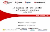 A glance at the world of search engines July 2005 Matias Cuenca-Acuna Research Scientist Teoma Search Development.