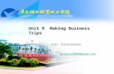 Unit 9 Making Business Trips 制作单位：应用外语系公共英语教研室 gongzuo20000@yeah.net.