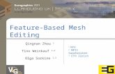 Feature-Based Mesh Editing Qingnan Zhou 1 Tino Weinkauf 1,2 Olga Sorkine 1,3 1 NYU 2 MPII Saarbrücken 3 ETH Zürich.