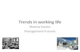 Trends in working life Sheena Davies Management Futures.