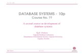 Kjell Orsborn 2015-06-28 1 UU - DIS - UDBL DATABASE SYSTEMS - 10p Course No.? A second course on development of database systems Kjell Orsborn Uppsala.
