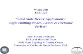 Winter 2011 ECE 162B “Solid State Device Applications: Light emitting diodes, Lasers & electronic devices” Prof. Steven DenBaars ECE and Materials Depts.