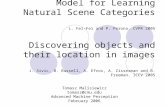A Bayesian Hierarchical Model for Learning Natural Scene Categories L. Fei-Fei and P. Perona. CVPR 2005 Discovering objects and their location in images.