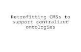 Retrofitting CMSs to support centralized ontologies.