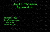 Joule-Thomson Expansion Physics 313 Professor Lee Carkner Lecture 21.