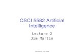 CSCI 5582 Fall 2006 CSCI 5582 Artificial Intelligence Lecture 2 Jim Martin.