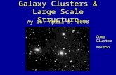 Galaxy Clusters & Large Scale Structure Ay 16, April 3, 2008 Coma Cluster =A1656.