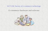ECT 250: Survey of e-commerce technology E-commerce hardware and software.