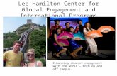 Lee Hamilton Center for Global Engagement and International Programs Enhancing student engagement with the world – both on and off campus.